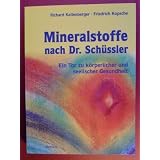 Mineralstoffe nach Dr. Sch�ssler, Ein Tor zu k�rperlicher und seelischer Gesundheitvon "Richard Kellenberger"