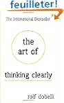 The Art of Thinking Clearly: Better T...