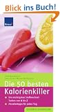 Die 50 besten Kalorienkiller: Die wichtigsten Stoffwechsel-Turbos von A bis Z Abnehmtipps f�r jeden Tag
