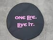 32" - 33" One Life. Live it. PINK - SpareCover&reg; Brawny Series - Spare Tire Cover