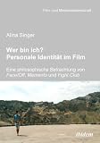Produkt-Bild: Wer bin ich? Personale Identit&auml;t im Film: Eine philosophische Betrachtung von Face/Off, Memento und Fight Club