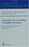 Advances in Learning Classifier Systems