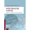 Medizinische Chemie: Targets und Arzneistoffe: Targets -  Arzneistoffe - Chemische Biologie