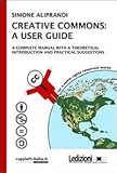 CREATIVE COMMONS: A USER GUIDE