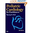 Pediatric Cardiology for Practitioners by Myung K. Park