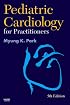 Pediatric Cardiology for Practitioners