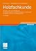 Holzfachkunde: Ein Lehr-, Lern- und Arbeitsbuch f�r Tischler/Schreiner, Holzmechaniker und Fachkr�fte - f�r M�bel-, K�chen- und Umzugsservice