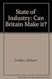 The state of industry : can Britain make it?