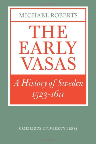 The Early Vasas: A History of Sweden 1523-1611 (Cambridge Paperback Library)