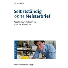 Selbstst�ndig ohne Meisterbrief: Was Handwerkskammern gern verschweigen