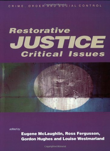 Restorative Justice: Critical Issues (Published in association with The Open University)
