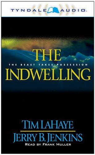 The Indwelling : The Beast Takes Possession (Left Behind #7)