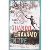 Quando eravamo in tredi Aidan Chambers
