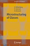 Microstructuring of Glasses (Springer Series in Materials Science) (Springer Series in Materials Science)