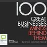 100 Great Businesses and the Minds Behind Them