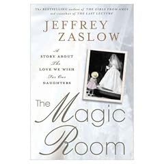(The Magic Room: A Story about the Love We Wish for Our Daughters) By Zaslow, Jeffrey (Author) Hardcover on (12 , 2011)