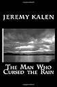 The Man Who Cursed the Rain
