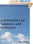 Commentary on Galatians and Ephesians - Enhanced Version (Calvin's Commentaries)