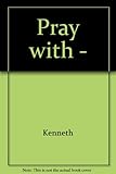 Pray with -