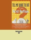Tell Me What to Eat If I Have Acid Reflux