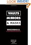 Vaults, Mirrors, and Masks: Rediscovering U.S. Counterintelligence