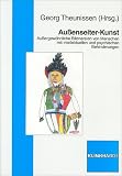 Bild zu: Au&szlig;enseiter-Kunst: Au&szlig;ergew&ouml;hnliche Bildnereinen von Menschen  mit intellektuellen und psychischen Behinderungen