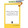 Nature Versus Drugs: A Challenge To The Drugging Fraternity by A. F. Reinhold