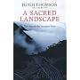 A Sacred Landscape The Search for Ancient Peru