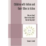 Children with Autism and their Allies in Action: Who are they? What do they think? How do they help?