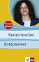 Konzentration - Entspannen. Fit in 30 Minuten.