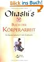 Ohashis Buch der K�rperarbeit: Im Gleichgewicht der Energien