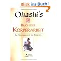 Ohashis Buch der K�rperarbeit: Im Gleichgewicht der Energien