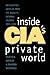 Inside CIA's Private World: Declassified Articles from the Agency`s Internal Journal, 1955-1992