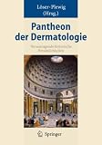 Pantheon der Dermatologie: Herausragende historische Persoenlichkeiten