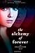 The Alchemy of Forever