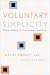 Voluntary Simplicity: Responding to Consumer Culture
