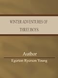 Winter Adventures of Three Boys