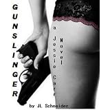 Gunslinger - A Jessie Carr Novel #2by JL Schneider