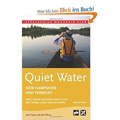 Quiet Water New Hampshire and Vermont: AMC's Canoe and Kayak Guide to the Best Ponds, Lakes, and Easy Rivers (AMC Quiet Water)