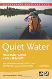 Quiet Water New Hampshire and Vermont, 3rd: AMCs Canoe and Kayak Guide to the Best Ponds, Lakes, and Easy Rivers (AMC Quiet Water Series)
