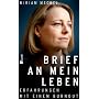 Brief an mein Leben: Erfahrungen mit einem Burnout