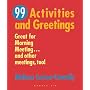 99 Activities And Greetings: Great For Morning Meeting... And Other Meetings, Too!