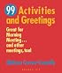 99 Activities And Greetings: Great For Morning Meeting... And Other Meetings, Too!