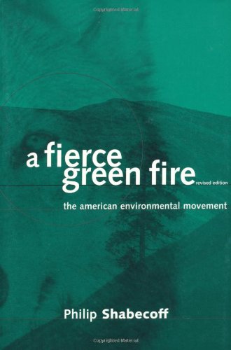 a fierce green fire revised edition the american environmental movement