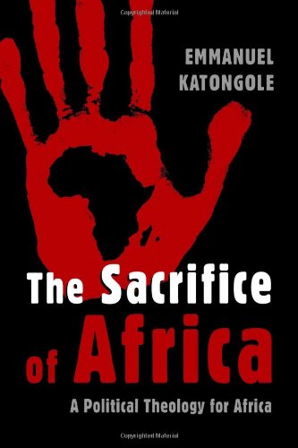 The Sacrifice of Africa: A Political Theology for Africa (Eedmans Ekklesia)