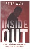 Inside out : my story of betrayal and cowardice at the heart of New Labour