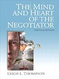 Mind and Heart of the Negotiator, The (5th Edition)