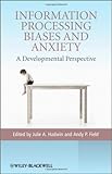 Information processing biases and anxiety : a developmental perspective