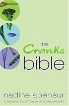 The Cranks Bible: A Timeless Collection of Vegetarian Recipes