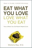 Eat What You Love, Love What You Eat: How to Break Your Eat-Repent-Repeat Cycle